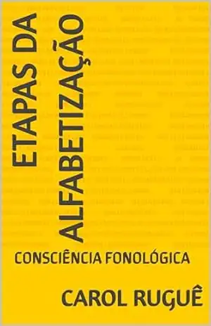 Capa do livro ETAPAS DA ALFABETIZAÇÃO: CONSCIÊNCIA FONOLÓGICA - CAROL RUGUÊ