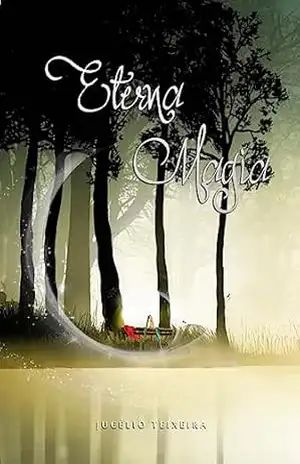 Eterna Magia – Jucélio João Teixeira Eterna Magia – Jucélio João Teixeira