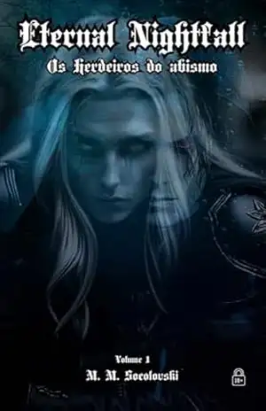 Eternal Nightfall: Os Herdeiros do Abismo – M. M. Socolovski