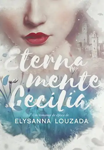Baixar Eternamente Cecilia: Um romance de época no Brasil pdf, epub, mobi, eBook
