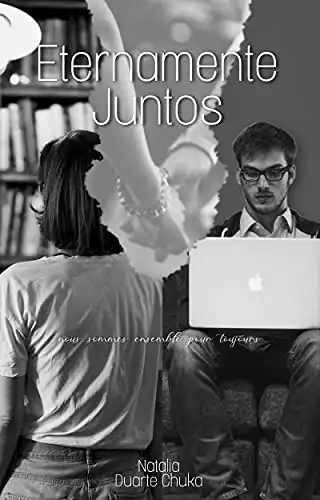 Baixar Eternamente Juntos: Nous sommes ensemble pour toujours pdf, epub, mobi, eBook