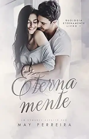 Capa do livro Eternamente: LIVRO 1 – DUOLOGIA ETERNAMENTE - May Ferreira