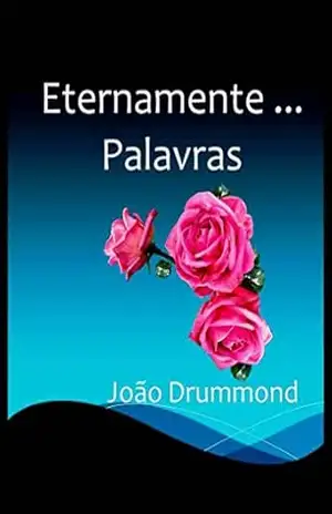 Capa do livro Eternamente Palavras - João Drummond