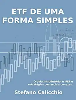 Baixar ETF DE UMA FORMA SIMPLES: o guia introdutório às ETF e estratégias comerciais conexas. pdf, epub, mobi, eBook
