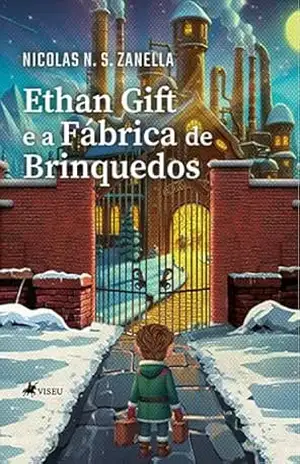 Capa do livro Ethan Gift e a Fábrica de Brinquedos - Nicolas N. S. Zanella