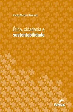 Ética, cidadania e sustentabilidade (Série Universitária) – Paulo Niccoli Ramirez