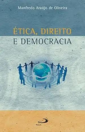 Ética, direito e democracia – Manfredo Araújo de Oliveira