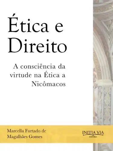 Baixar Ética e Direito: A Consciência da Virtude na ''Ética a Nicômacos'' pdf, epub, mobi, eBook