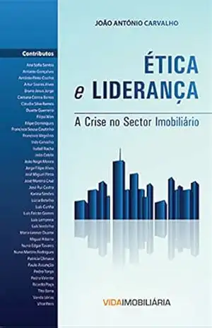 Capa do livro Ética e Liderança: A Crise no Sector Imobiliário em Portugal - João António Carvalho