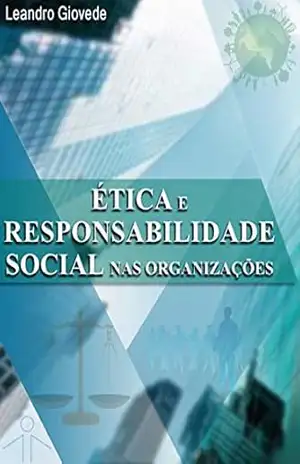 Capa do livro ÉTICA E RESPONSABILIDADE SOCIAL NAS ORGANIZAÇÕES - Leandro Giovede