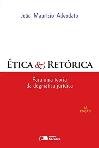 Baixar ÉTICA E RETÓRICA – PARA UMA TEORIA DA DOGMÁTICA JURÍDICA pdf, epub, mobi, eBook