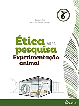 Baixar Ética em pesquisa experimentação animal (Coleção Ética em Pesquisa Livro 6) pdf, epub, mobi, eBook