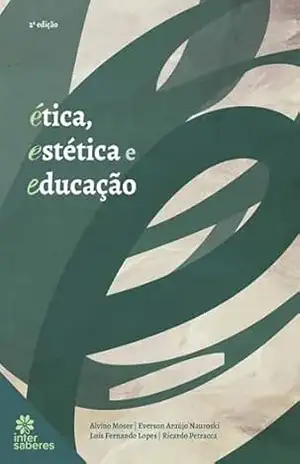 Ética, Estética e Educação – Alvino Moser