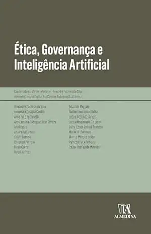 Ética, Governança e Inteligência Artificial (Obras Coletivas) – Alexandre Pacheco da Silva Ética, Governança e Inteligência Artificial (Obras Coletivas) – Alexandre Pacheco da Silva
