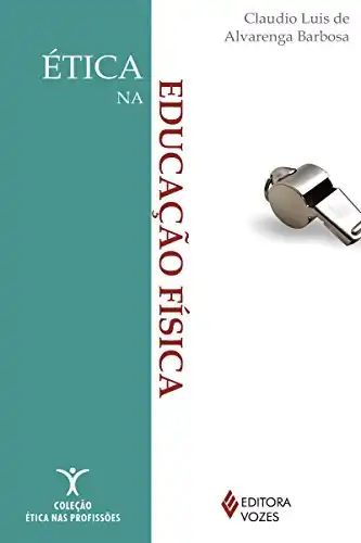 Baixar Ética na educação física (Coleção Ética nas Profissões) pdf, epub, mobi, eBook