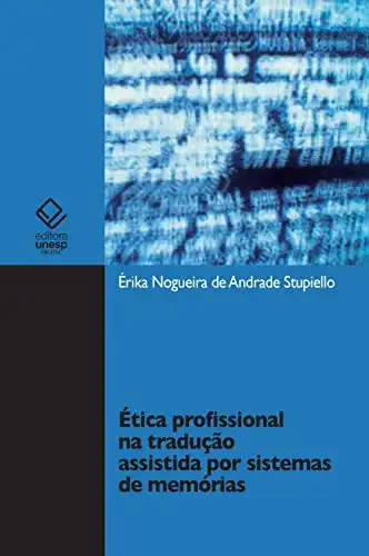 Baixar Ética profissional na tradução assistida por sistemas de memórias pdf, epub, mobi, eBook