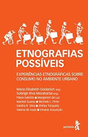 Capa do livro Etnografias possíveis: Experiência etnográficas sobre consumo no ambiente urbano - Maria Elisabeth Goidanich