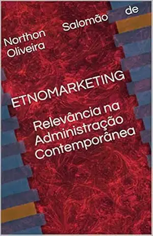 ETNOMARKETING Relevância na Administração Contemporânea – Northon Salomão de Oliveira