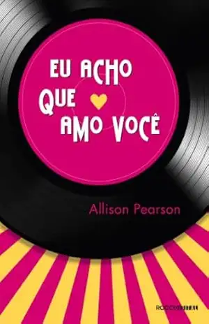 Capa do livro Eu acho que amo você - Allison Pearson