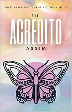 Capa do livro Eu Acredito Assim - Victória Almeida