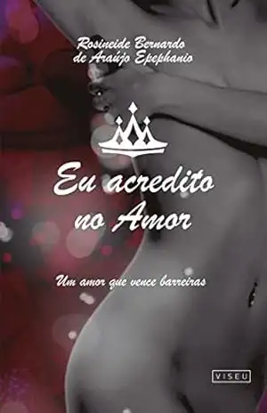 Eu acredito no amor – Rosineide Bernardo Araújo de Epephanio