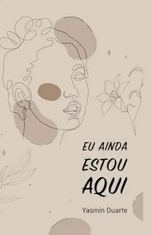 Capa do livro Eu Ainda Estou Aqui - Yasmin Duarte