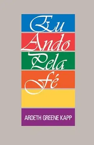 Eu Ando Pela Fé (I Walk by Faith – Portuguese) – Ardeth Greene Kapp