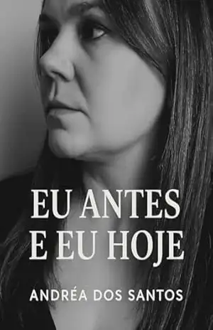EU ANTES E EU HOJE: TRANSFORMEI EM PALAVRAS – ANDRÉA DOS SANTOS