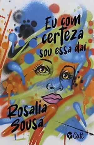 Capa do livro Eu com certeza sou essa daí - Rosalia Sousa
