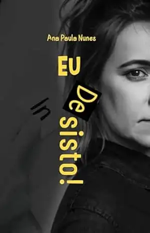 Eu Desisto (A jornada do eu Livro 1) – Ana Paula Nunes