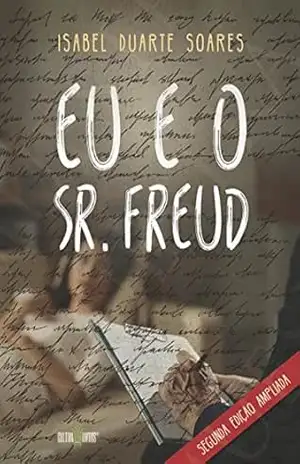 Eu e o Sr. Freud: Cartas para Dr. Freud – Isabel Duarte Soares