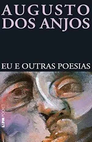 Eu e outras poesias – Augusto dos Anjos
