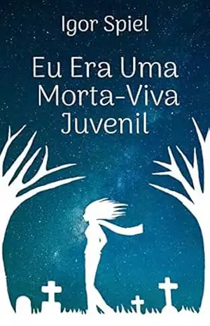 Eu Era Uma Morta–Viva Juvenil – Igor Spiel