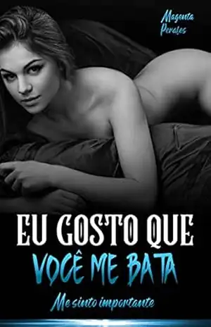 Eu Gosto que Você Me Bata: Me Sinto Importante - Magenta Perales Eu Gosto que Você Me Bata: Me Sinto Importante - Magenta Perales