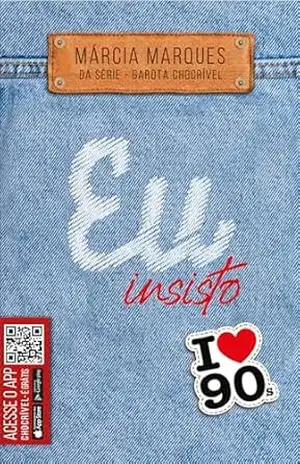 Capa do livro EU INSISTO (Garota Chocrível Livro 2) - MARCIA MARQUES