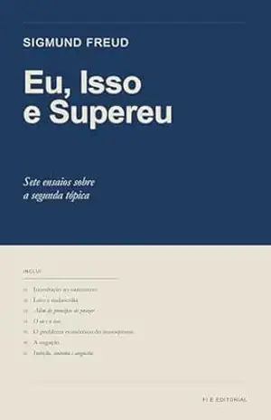 Eu, Isso e Supereu: Sete ensaios sobre a segunda tópica – Sigmund Freud