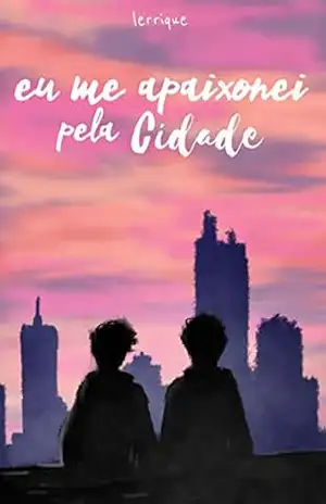 Capa do livro eu me apaixonei pela cidade - Lerrique Aragão Paixão