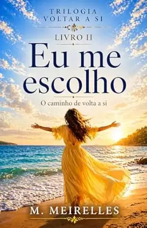 EU ME ESCOLHO – M. Meirelles