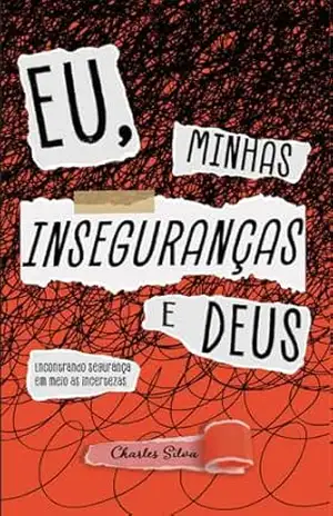 Eu minhas Inseguranças e Deus – Equipe Teológica  Penkal