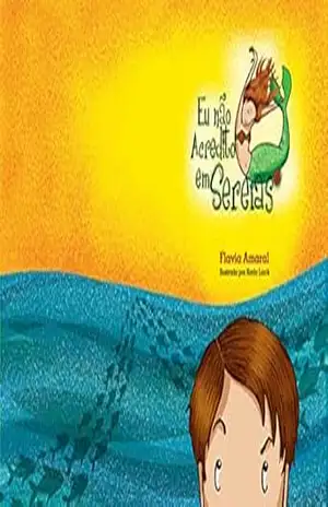 Capa do livro Eu Não Acredito Em Sereias - Flávia Amaral