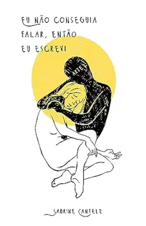 Eu não conseguia falar, então eu escrevi – Sabrine Cantele