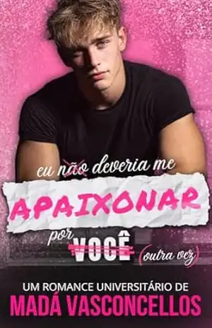 Eu não deveria me apaixonar por você outra vez – Madá Vasconcellos