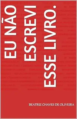 Capa do livro Eu não escrevi esse livro. - Beatriz Chaves de Oliveira