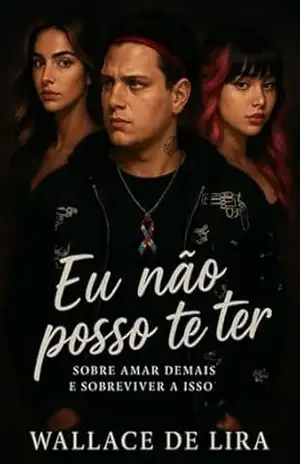 Capa do livro Eu Não Posso Te Ter - Wallace De Lira