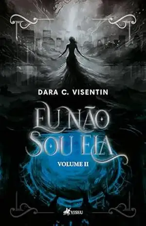 Eu não sou ela: Volume 2 – Dara C. Visentin