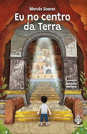 Capa do livro Eu no centro da Terra - Mercês Soares