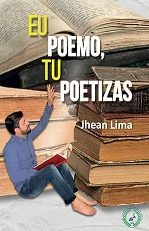Capa do livro Eu Poemo, Tu Poetizas - Jhean Lima