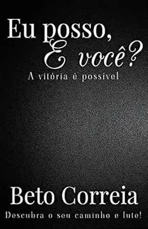 Eu posso, e você? – Beto Correia Eu posso, e você? – Beto Correia