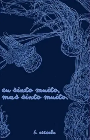 Eu Sinto Muito, Mas Sinto Muito. - Beatriz Estrela Clementino