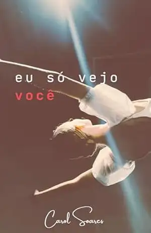 Eu Só Vejo Você – Carol  Soares